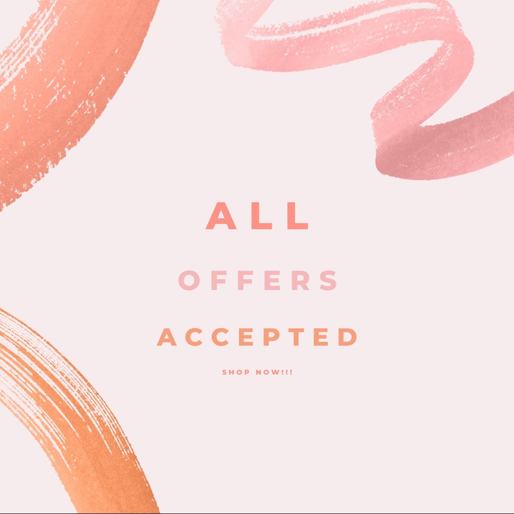 All offers accepted!!